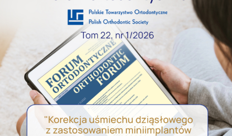 NOWY NUMER JUŻ DOSTĘPNY- Forum Ortodontyczne!